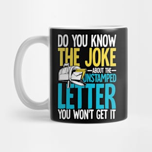 Do You Know The Joke About The Unstamped Letter Mug